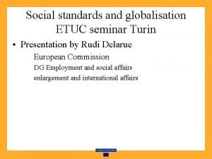 Social standards and globalisation ETUC seminar Turin Presentation