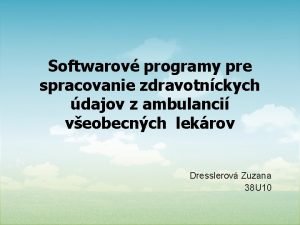 Softwarov programy pre spracovanie zdravotnckych dajov z ambulanci