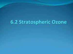 6 2 Stratospheric Ozone Atmosphere Stratosphere 12 50