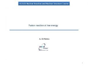 ISOLDE Nuclear Reaction and Nuclear Structure Course Fusion