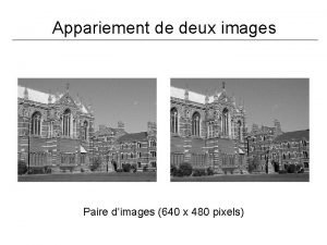 Appariement de deux images Paire dimages 640 x