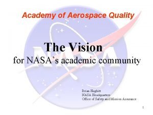 Academy of Aerospace Quality The Vision for NASAs