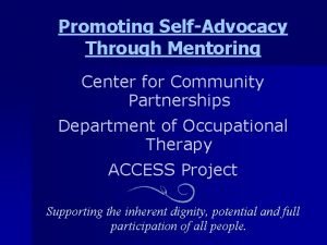 Promoting SelfAdvocacy Through Mentoring Center for Community Partnerships