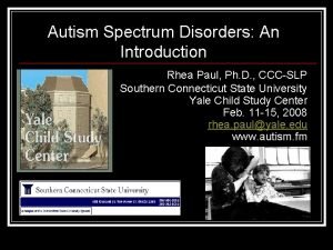 Autism Spectrum Disorders An Introduction Rhea Paul Ph