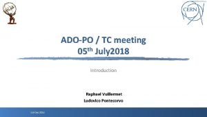 ADOPO TC meeting 05 th July 2018 Introduction