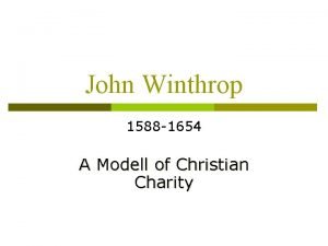 John Winthrop 1588 1654 A Modell of Christian