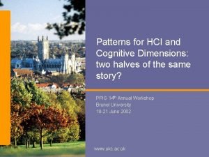 Patterns for HCI and Cognitive Dimensions two halves