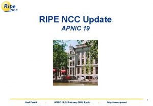 RIPE NCC Update APNIC 19 Axel Pawlik APNIC