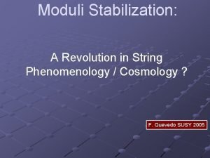 Moduli Stabilization A Revolution in String Phenomenology Cosmology