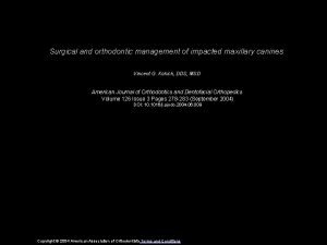 Surgical and orthodontic management of impacted maxillary canines