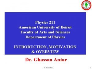 Physics 211 American University of Beirut Faculty of