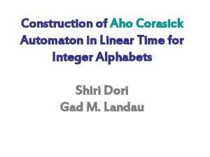 Construction of Aho Corasick Automaton in Linear Time