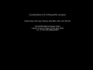 Complications of orthognathic surgery Robert A Bays DDS