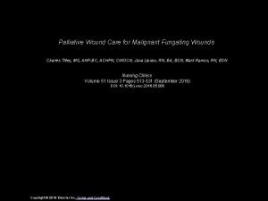 Palliative Wound Care for Malignant Fungating Wounds Charles