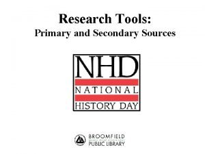 Research Tools Primary and Secondary Sources Finding Primary