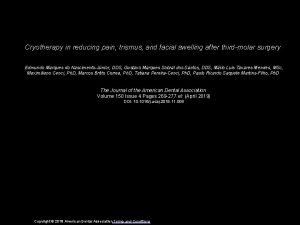 Cryotherapy in reducing pain trismus and facial swelling