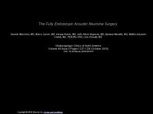 The Fully Endoscopic Acoustic Neuroma Surgery Daniele Marchioni