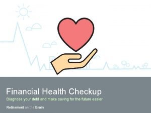 Financial Health Checkup Diagnose your debt and make