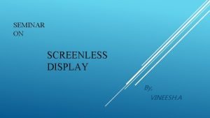 Screenless display technology ppt