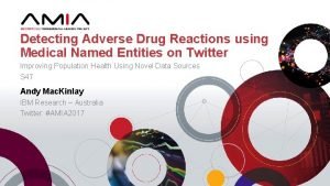 Detecting Adverse Drug Reactions using Medical Named Entities