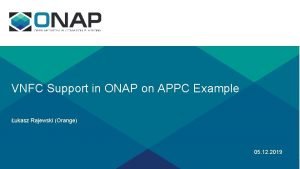 VNFC Support in ONAP on APPC Example ukasz