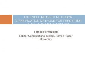 EXTENDED NEAREST NEIGHBOR CLASSIFICATION METHODS FOR PREDICTING SMALL