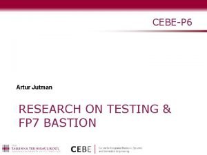 CEBEP 6 Artur Jutman RESEARCH ON TESTING FP