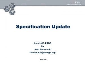Specification Update June 2003 FGDC By Sam Bacharach