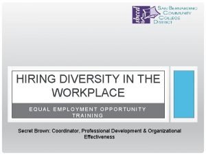HIRING DIVERSITY IN THE WORKPLACE EQUAL EMPLOYMENT OPPORTUNITY