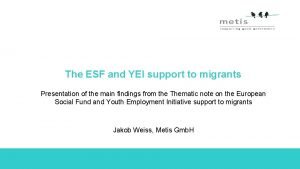 The ESF and YEI support to migrants Presentation