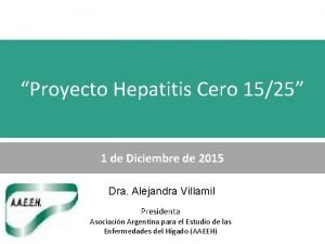 Proyecto Hepatitis Cero 1525 1 de Diciembre de