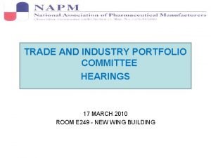 TRADE AND INDUSTRY PORTFOLIO COMMITTEE HEARINGS 17 MARCH
