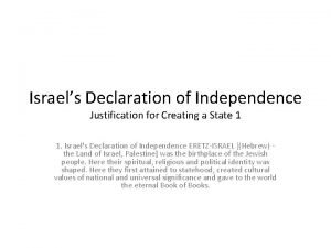 Israels Declaration of Independence Justification for Creating a