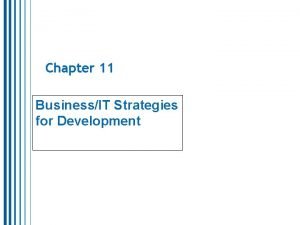 Chapter 11 BusinessIT Strategies for Development II Organizational
