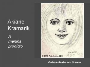 Akiane Kramarik A menina prodgio Autoretrato aos 4