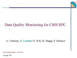 Data Quality Monitoring for CMS RPC A Cimmino