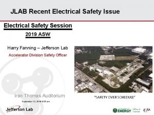 JLAB Recent Electrical Safety Issue Electrical Safety Session