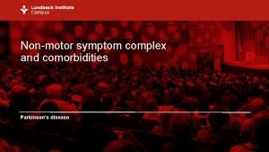 Nonmotor symptom complex and comorbidities Parkinsons disease 1