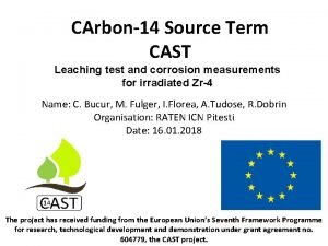 CArbon14 Source Term CAST Leaching test and corrosion
