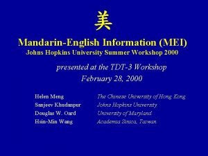 MandarinEnglish Information MEI Johns Hopkins University Summer Workshop