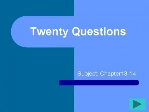 Twenty Questions Subject Chapter 13 14 Twenty Questions