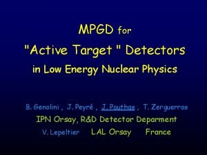 MPGD for Active Target Detectors in Low Energy