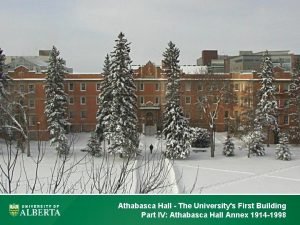 Athabasca Hall The Universitys First Building Part IV