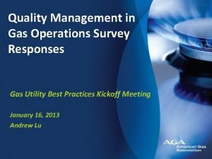 Quality Management in Gas Operations Survey Responses Gas