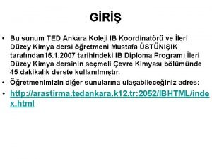GR Bu sunum TED Ankara Koleji IB Koordinatr