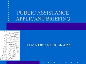 PUBLIC ASSISTANCE APPLICANT BRIEFING FEMA DISASTER DR1997 STATE