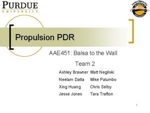 Propulsion PDR AAE 451 Balsa to the Wall