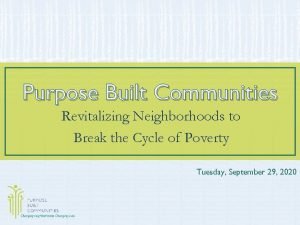 Purpose Built Communities Revitalizing Neighborhoods to Break the