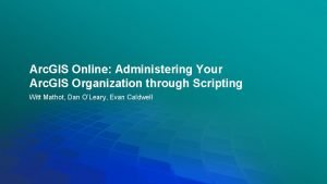 Arc GIS Online Administering Your Arc GIS Organization