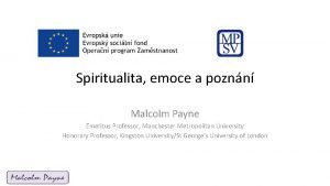 Spiritualita emoce a poznn Malcolm Payne Emeritus Professor